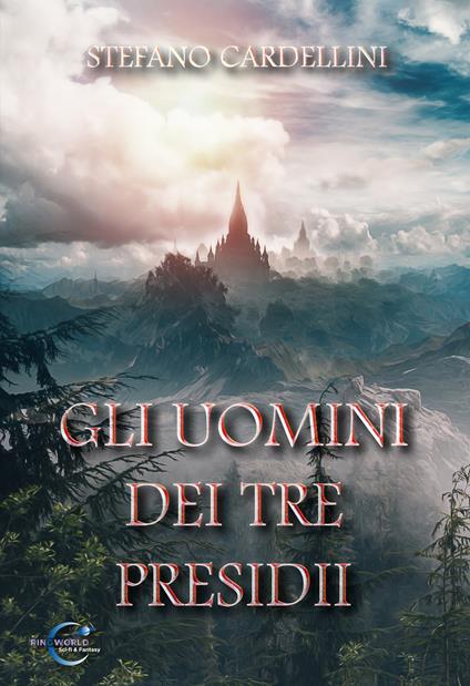 Gli uomini dei tre presidii. Ediz. integrale - Stefano Cardellini - copertina