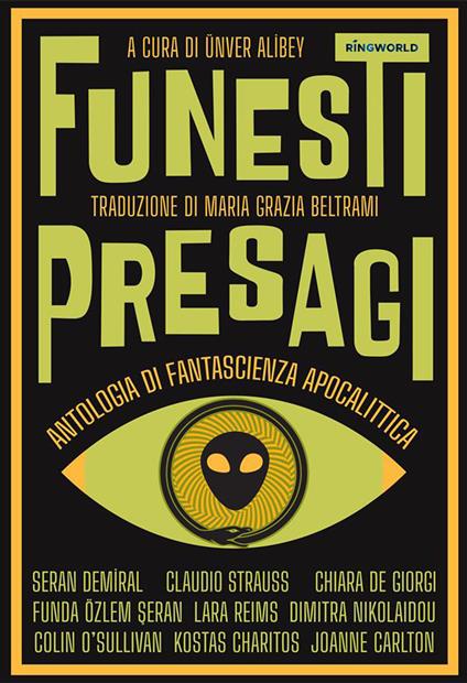 Funesti presagi. Antologia di fantascienza apocalittica - Ünver Alibey,Alessio Gherardini,Maria Grazia Beltrami - ebook