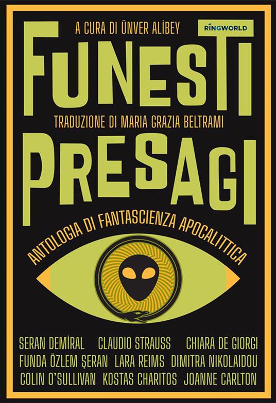 Funesti presagi. Antologia di fantascienza apocalittica - Ünver Alibey,Alessio Gherardini,Maria Grazia Beltrami - ebook