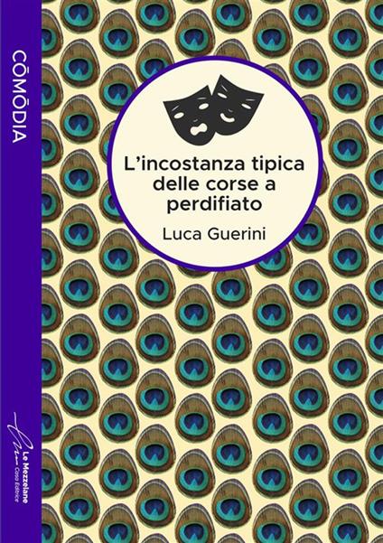 L'incostanza tipica delle corse a perdifiato. Ediz. integrale - Luca Guerini - copertina
