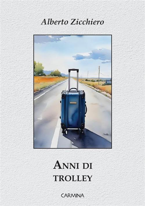 Anni di Trolley - Alberto Zicchiero - copertina