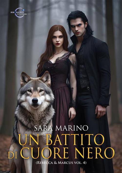 Un battito di cuore nero. Rebecca & Marcus. Ediz. integrale. Vol. 4 - Sara Marino - copertina