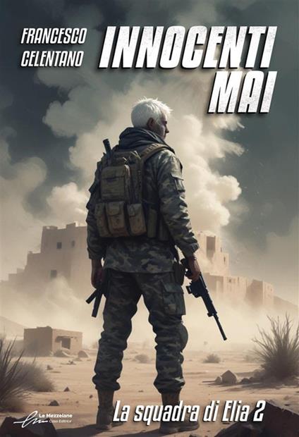 Innocenti mai. La squadra di Elia. Vol. 2 - Francesco Celentano - copertina
