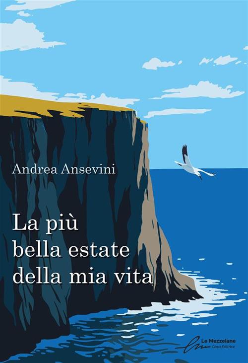 La più bella estate della mia vita. Ediz. integrale - Andrea Ansevini - copertina