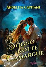 Sogno di una notte in Camargue. Ediz. integrale