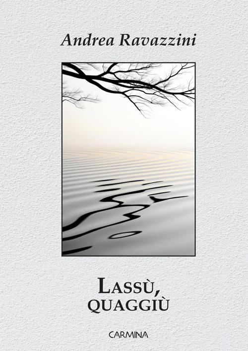 Lassù, quaggiù. Ediz. integrale - Andrea Ravazzini - copertina