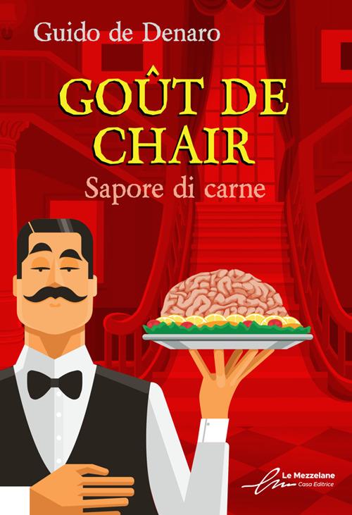 Goût de chair. Sapore di carne - Guido De Denaro - copertina