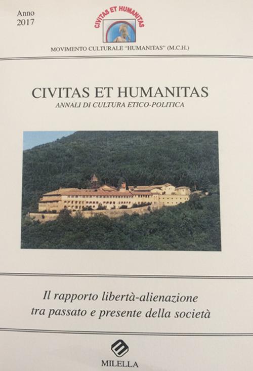 Il rapporto libertà-alienazione tra passato e presente della società. Civitas et humanitas. Annali di cultura etico-politica (2017) - copertina