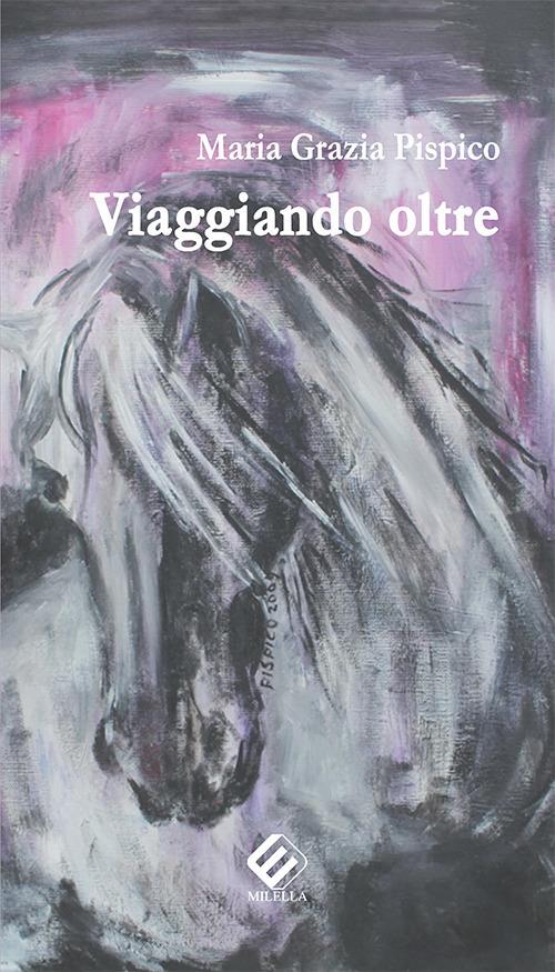 Viaggiando oltre - Maria Grazia Pispico - copertina