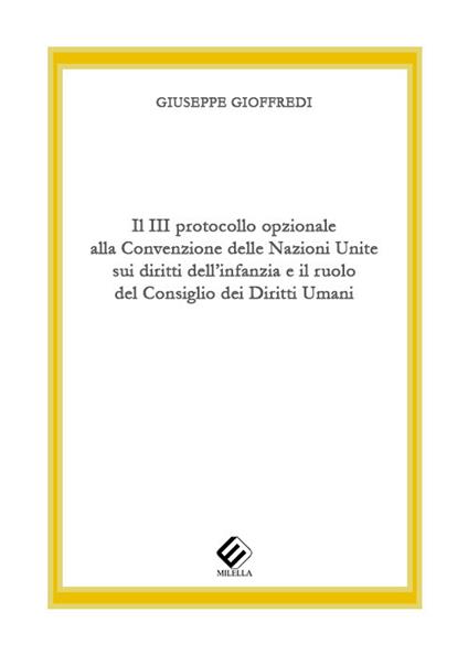 Il 3º protocollo opzionale alla Convenzione delle Nazioni Unite sui diritti dell’infanzia e il ruolo del Consiglio dei Diritti Umani - Giuseppe Gioffredi - copertina