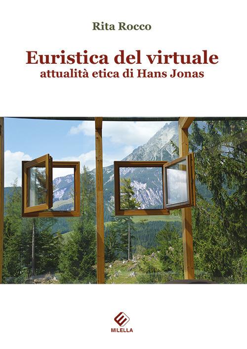 Euristica del virtuale: attualità etica di Hans Jonas - Rita Rocco - copertina
