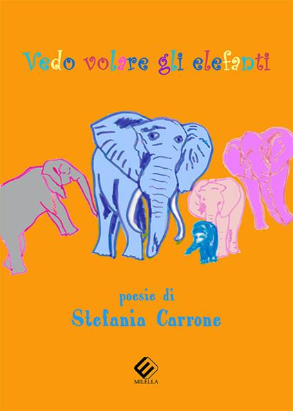 Vedo volare gli elefanti - Stefania Carrone - copertina