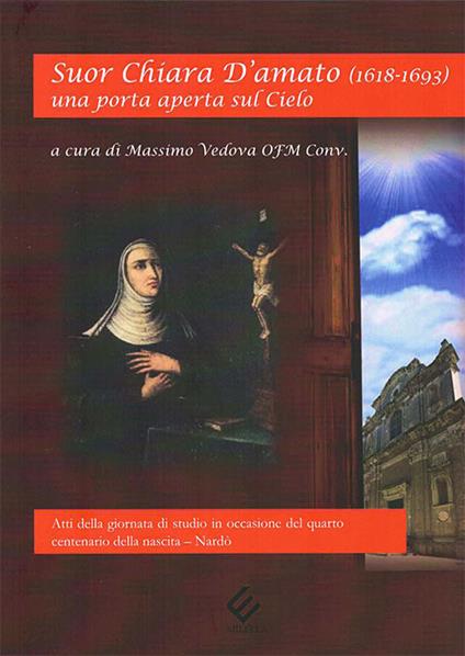 Suor Chiara D'Amato (1618-1693). Una porta aperta sul cielo - copertina
