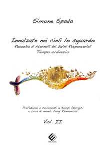 Innalzate nei cieli lo sguardo. Vol. 2: Raccolta di ritornelli dei salmi responsoriali. Tempo ordinario