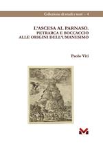 L'ascesa al Parnaso. Petrarca e Boccaccio alle origini dell'umanesimo