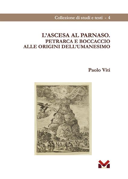 L'ascesa al Parnaso. Petrarca e Boccaccio alle origini dell'umanesimo - Paolo Viti - copertina