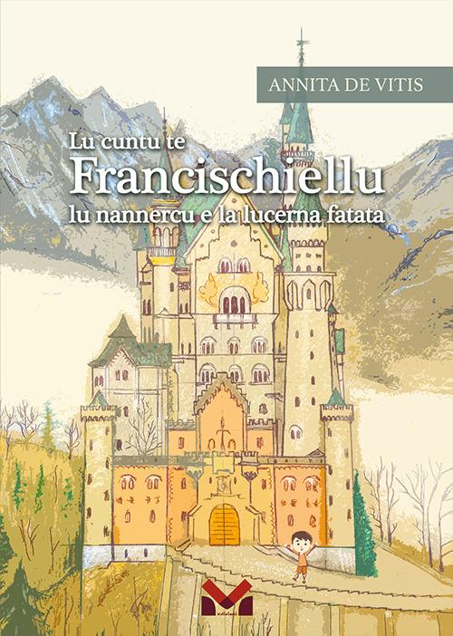 Lu cuntu te Francischiellu lu nannercu e la lucerna fatata - Annita De Vitis - copertina