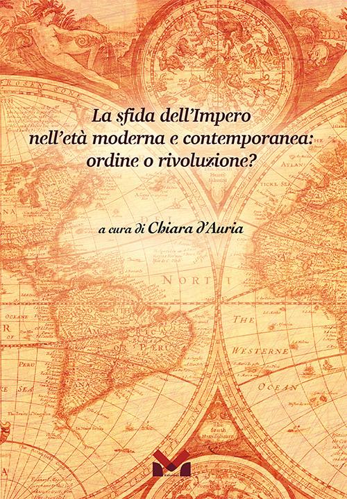 La sfida dell'Impero nell'età moderna e contemporanea: ordine o rivoluzione? - copertina