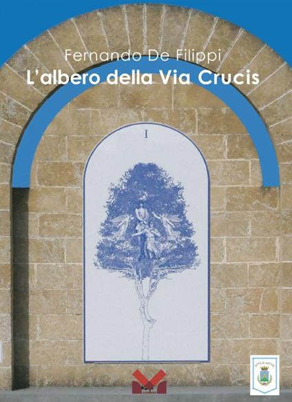 Fernando De Filippi. L'albero della Via Crucis - copertina