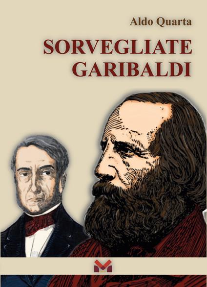 Sorvegliate Garibaldi - Aldo Quarta - copertina