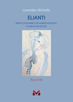 Elianti. Ritratti di donne che hanno popolato i sogni di un adulto