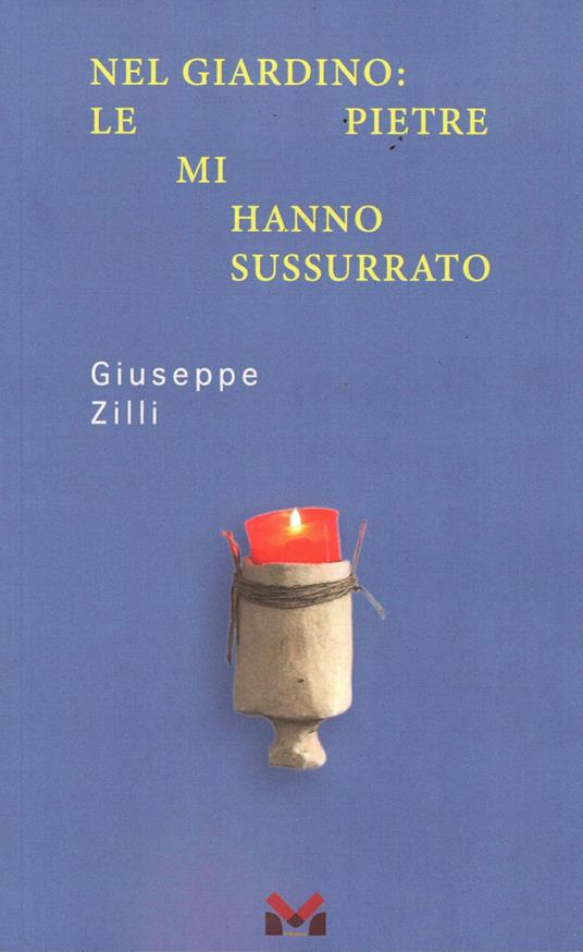 Nel giardino: le pietre mi hanno sussurrato - Giuseppe Zilli - copertina