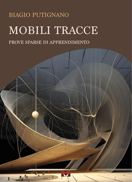 Mobili tracce. Prove sparse di apprendimento - Biagio Putignano - copertina