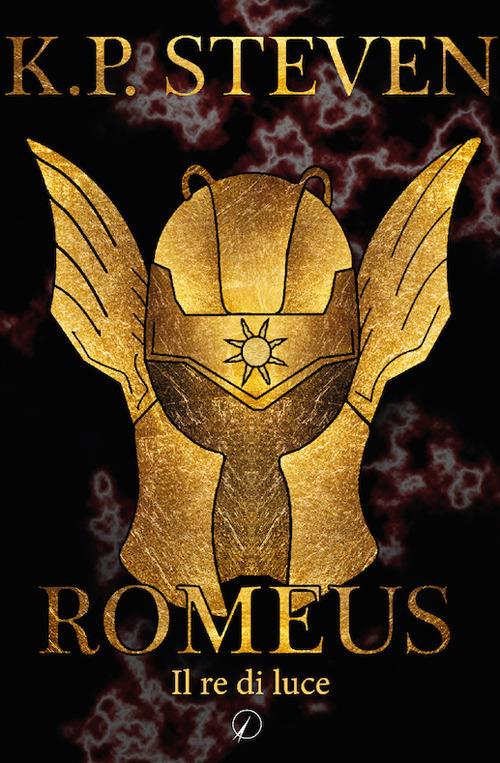 Romeus. Il re di luce - K.P. Steven - copertina