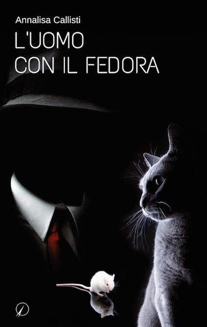 L'uomo con il fedora - Annalisa Callisti - copertina