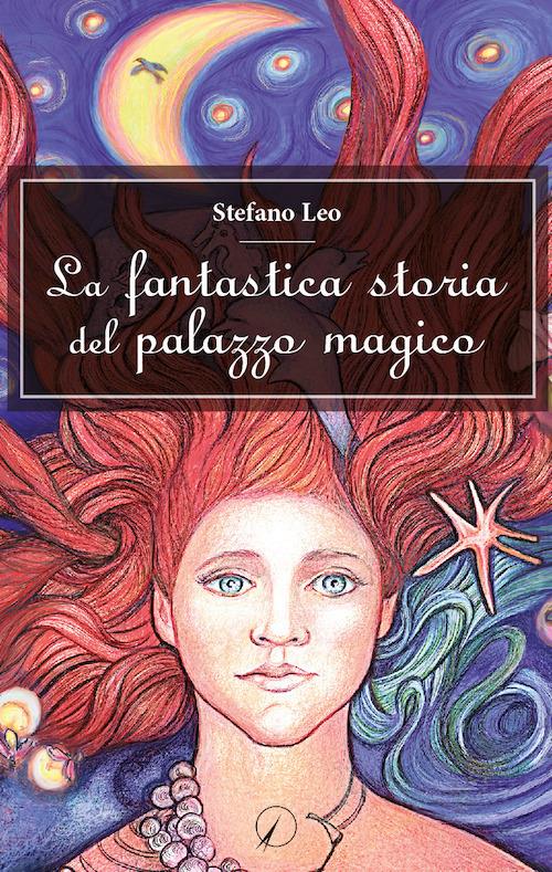 La fantastica storia del palazzo magico - Stefano Leo - copertina