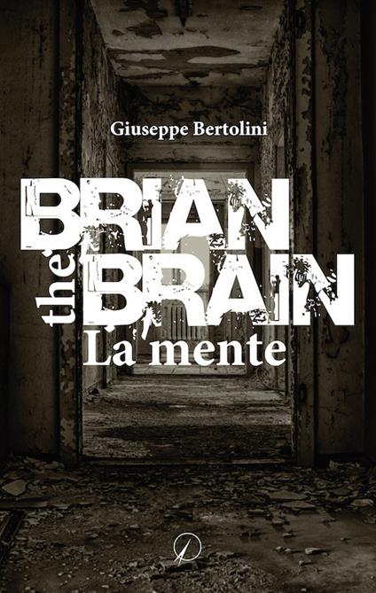 Brian the Brain. La mente - Giuseppe Bertolini - copertina