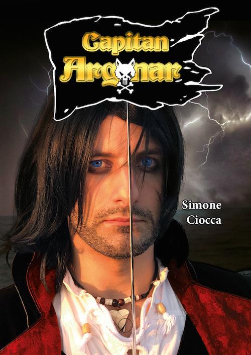 Capitan Argonar. Il Principe dei Pirati - Simone Ciocca - copertina