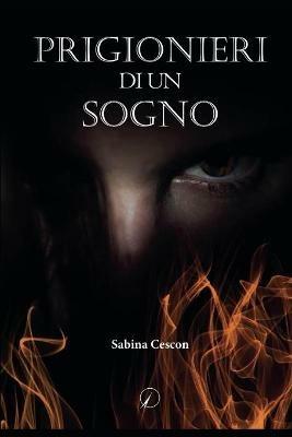 Prigionieri di un sogno - Sabina Cescon - copertina