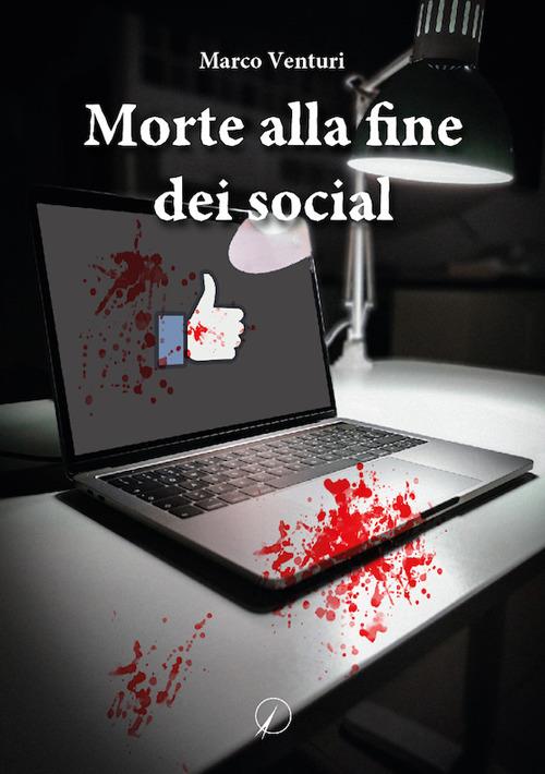 Morte alla fine dei social - Marco Venturi - copertina