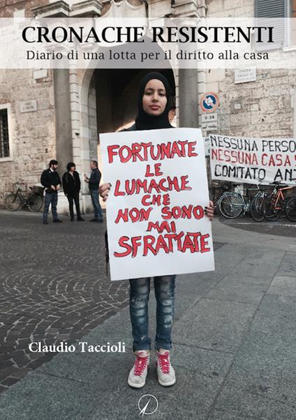 Cronache resistenti. Diario di una lotta per il diritto alla casa - Claudio Taccioli - copertina