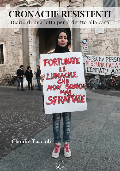 Cronache resistenti. Diario di una lotta per il diritto alla casa - Claudio Taccioli - copertina