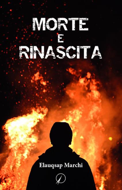 Morte e rinascita - Marchi Elauqsap - copertina