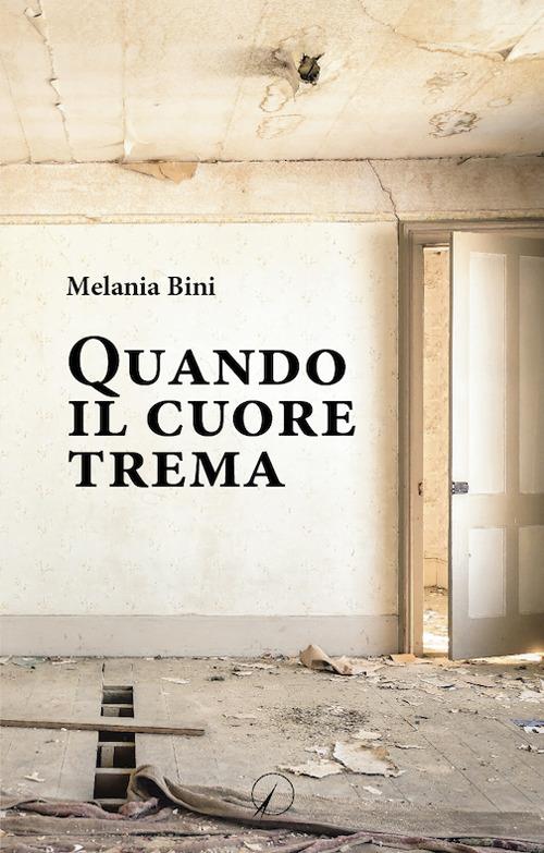 Quando il cuore trema - Melania Bini - copertina