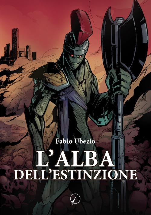 L'alba dell’estinzione - Fabio Ubezio - copertina