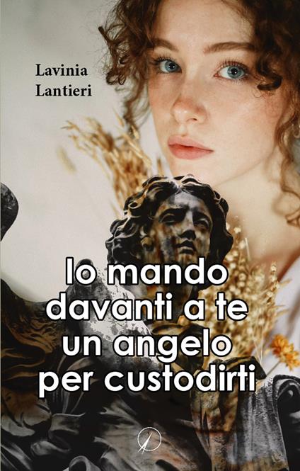 Io mando davanti a te un angelo per custodirti - Lavinia Lantieri - copertina