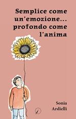 Semplice come un'emozione… profondo come l'anima
