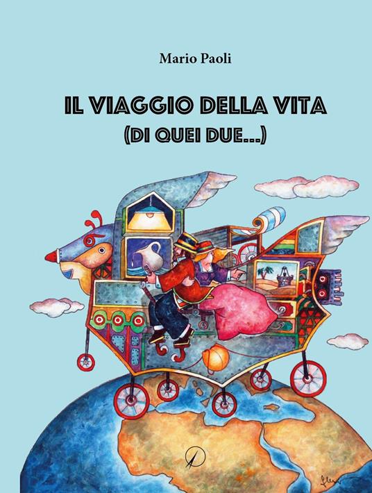 Il viaggio della vita (di quei due...) - Mario Paoli - copertina