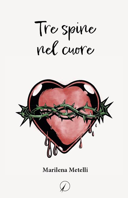 Tre spine nel cuore - Marilena Metelli - copertina