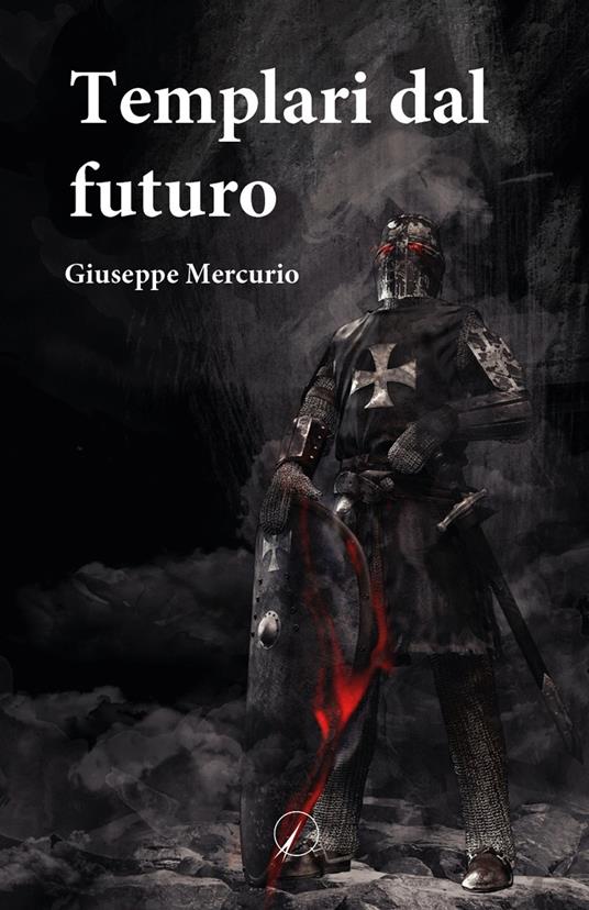 Templari dal futuro - Giuseppe Mercurio - copertina