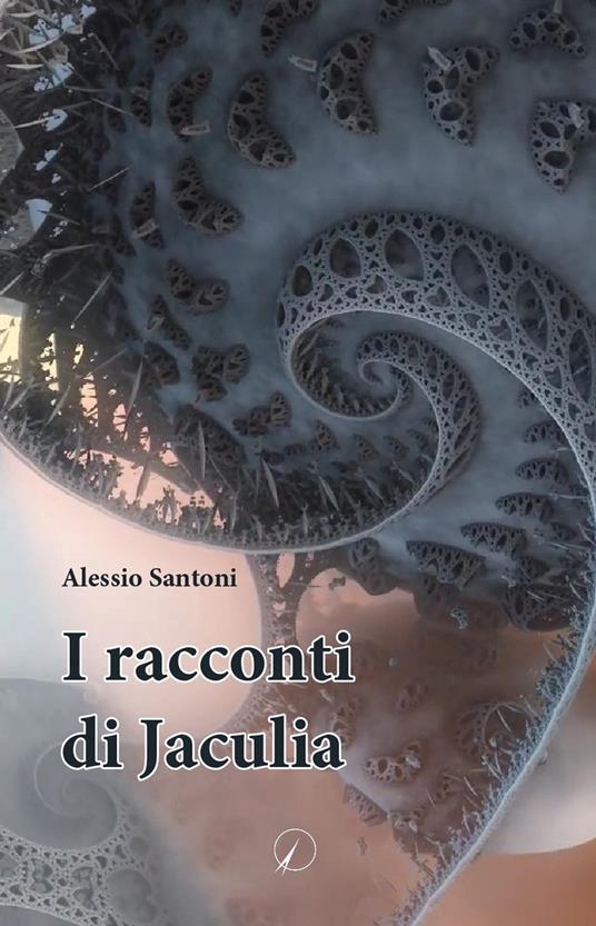 I racconti di Jaculia - Alessio Santoni - copertina