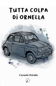 Tutta colpa di Ornella