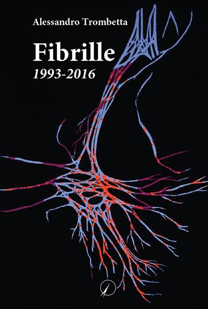 Fibrille. 1993-2016 - Alessandro Trombetta - copertina