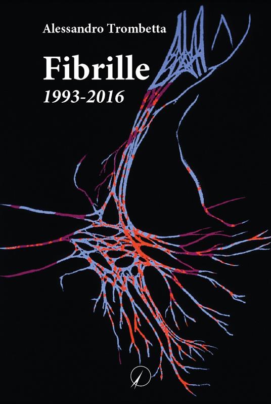 Fibrille. 1993-2016 - Alessandro Trombetta - copertina