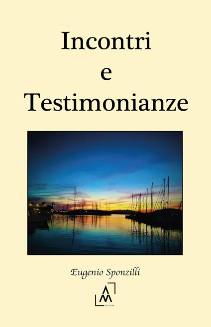 Incontri e testimonianze - Eugenio Sponzilli - copertina