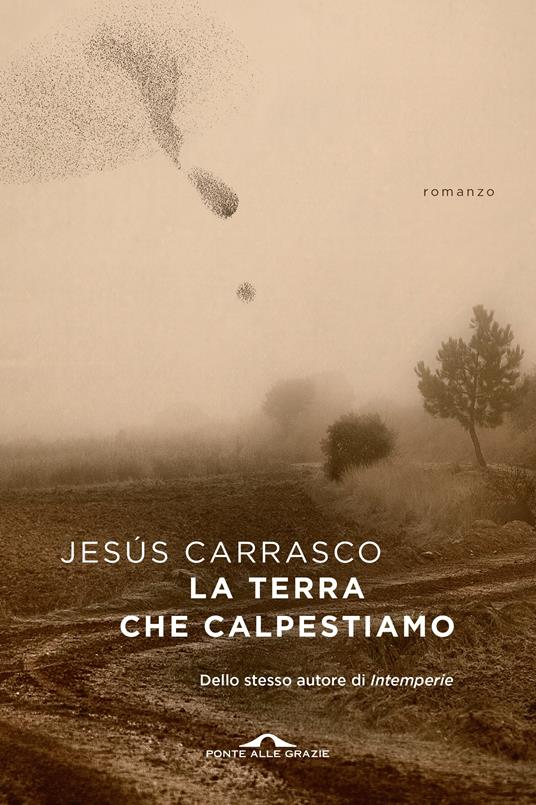 La terra che calpestiamo - Jesús Carrasco,Claudia Marseguerra - ebook